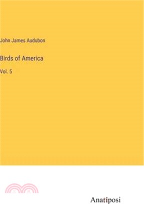 Birds of America: Vol. 5