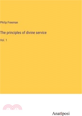 The principles of divine service: Vol. 1