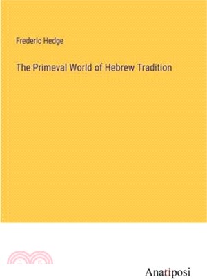 The Primeval World of Hebrew Tradition