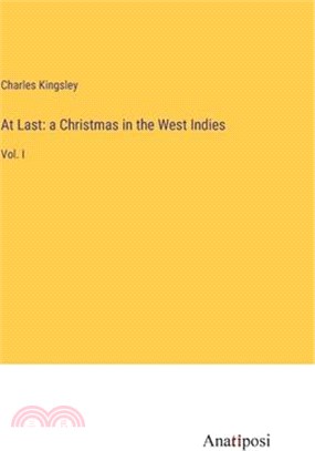 At Last: a Christmas in the West Indies: Vol. I