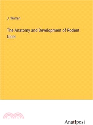 The Anatomy and Development of Rodent Ulcer