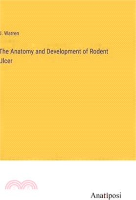 The Anatomy and Development of Rodent Ulcer