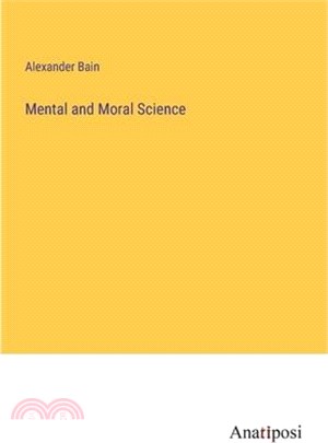 Mental and Moral Science