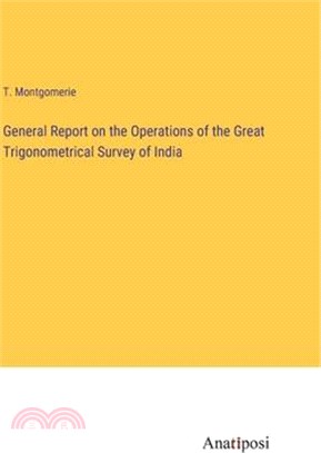 General Report on the Operations of the Great Trigonometrical Survey of India