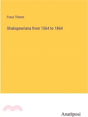 Shakspeariana from 1564 to 1864