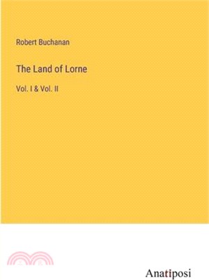 The Land of Lorne: Vol. I & Vol. II