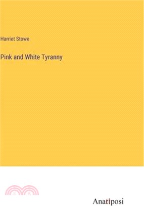 Pink and White Tyranny