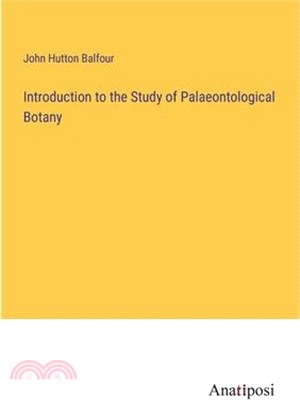 Introduction to the Study of Palaeontological Botany
