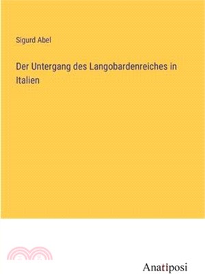 Der Untergang des Langobardenreiches in Italien