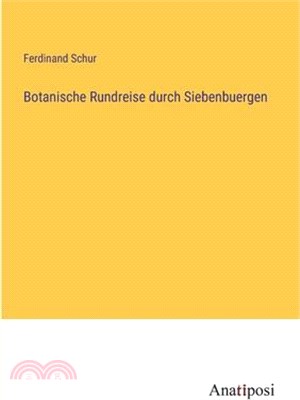 Botanische Rundreise durch Siebenbuergen