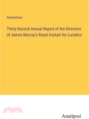 Thirty-Second Annual Report of the Directors of James Murray's Royal Asylum for Lunatics