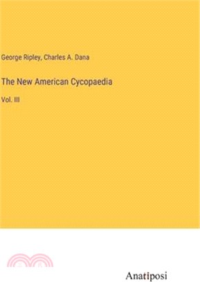 The New American Cycopaedia: Vol. III