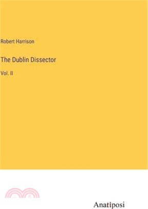 The Dublin Dissector: Vol. II