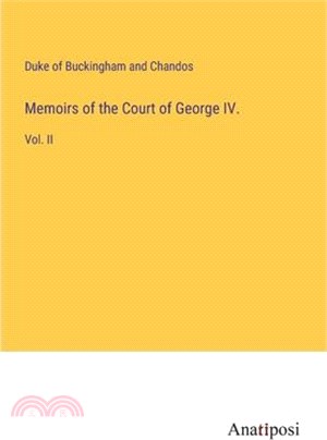 Memoirs of the Court of George IV.: Vol. II