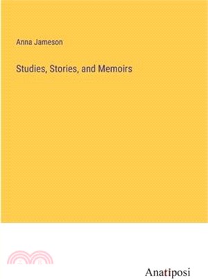 Studies, Stories, and Memoirs