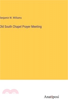 Old South Chapel Prayer Meeting