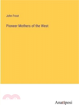 Pioneer Mothers of the West