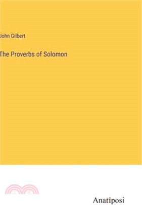 The Proverbs of Solomon