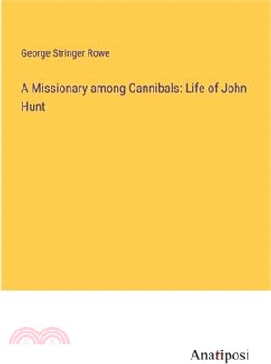A Missionary among Cannibals: Life of John Hunt