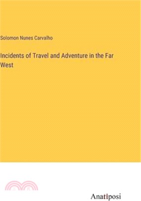 Incidents of Travel and Adventure in the Far West