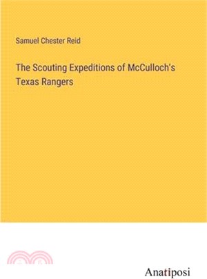 The Scouting Expeditions of McCulloch's Texas Rangers