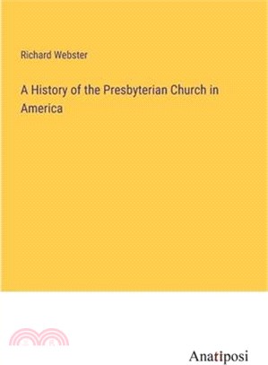 A History of the Presbyterian Church in America