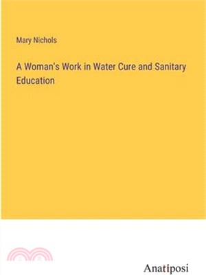 A Woman's Work in Water Cure and Sanitary Education