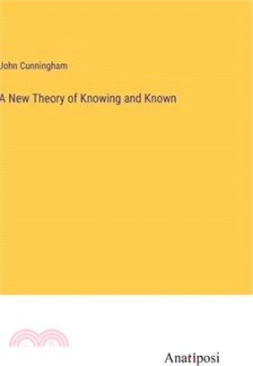 A New Theory of Knowing and Known