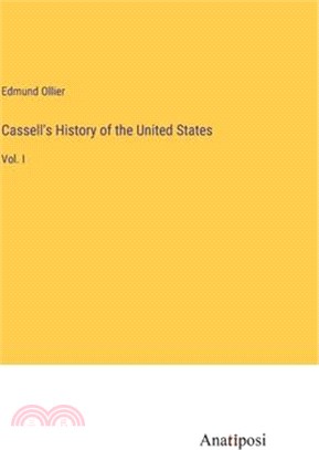 Cassell's History of the United States: Vol. I