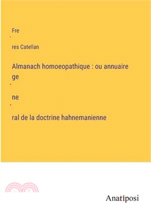 Almanach homoeopathique: ou annuaire général de la doctrine hahnemanienne