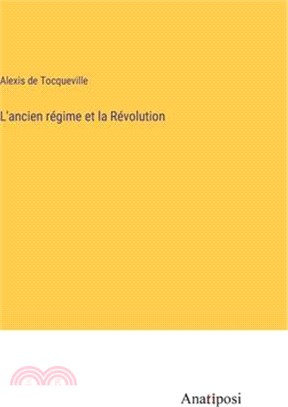 L'ancien régime et la Révolution