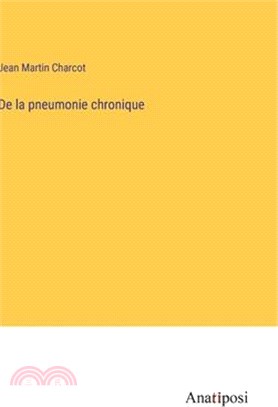 De la pneumonie chronique
