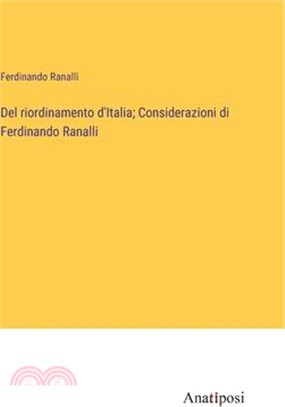 Del riordinamento d'Italia; Considerazioni di Ferdinando Ranalli