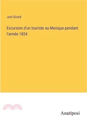 Excursion d'un touriste au Mexique pendant l'année 1854