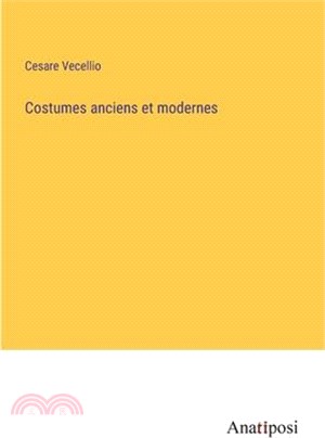 Costumes anciens et modernes