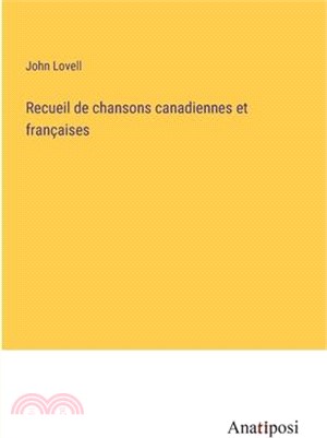 Recueil de chansons canadiennes et françaises