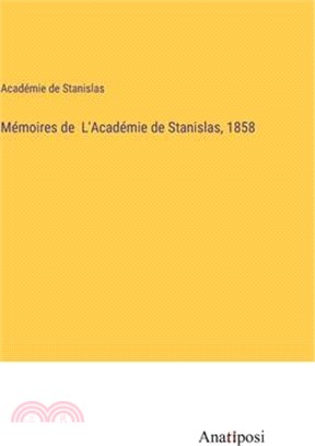 Mémoires de L'Académie de Stanislas, 1858