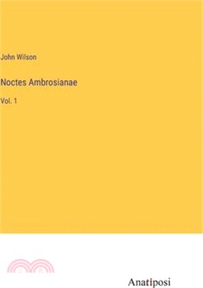 Noctes Ambrosianae: Vol. 1
