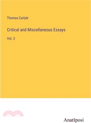 Critical and Miscellaneous Essays: Vol. 3