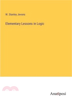 Elementary Lessons in Logic