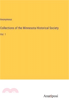 Collections of the Minnesota Historical Society: Vol. 1