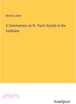 A Commentary on St. Paul's Epistle to the Galatians