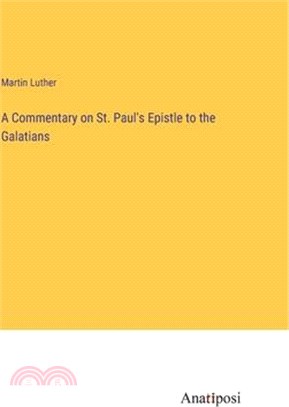 A Commentary on St. Paul's Epistle to the Galatians