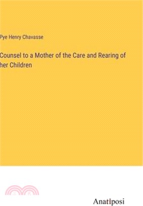 Counsel to a Mother of the Care and Rearing of her Children