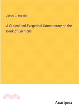 A Critical and Exegetical Commentary on the Book of Leviticus