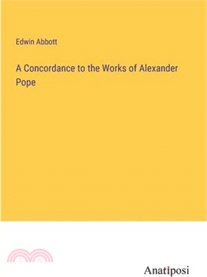 A Concordance to the Works of Alexander Pope