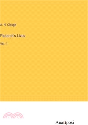 Plutarch's Lives: Vol. 1