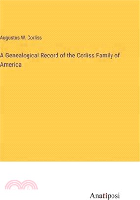 A Genealogical Record of the Corliss Family of America