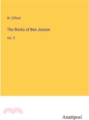 The Works of Ben Jonson: Vol. 9