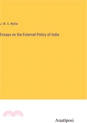 Essays on the External Policy of India